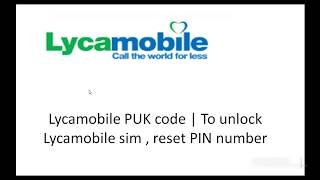 Lycamobile Puk code Reset Pin Code [upl. by Obrien116]