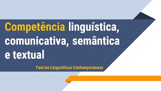 Competência linguística comunicativa semântica e textual [upl. by Oswell]