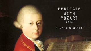 Meditate with Mozart  432Hz Classical Music  Vol 2 [upl. by Quintana]