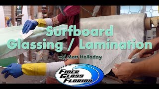 Glassing a Surfboard  Surfboard Lamination [upl. by Naux]