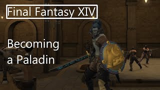 Final Fantasy XIV  How To Become A Paladin [upl. by Ibok]