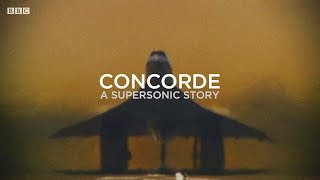 Concorde  A Supersonic Story BBC Documentary [upl. by Daryl765]