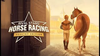 Rival Stars Horse Racing Level 20 PC Desktop Edition [upl. by Sumner787]