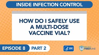 Episode 8b How Do I Safely Use a MultiDose Vaccine Vial Part 2 [upl. by Eyllom987]