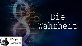 Die Wahrheit  Hörspiel [upl. by Niram871]