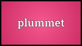 Plummet Meaning [upl. by Hsivat]