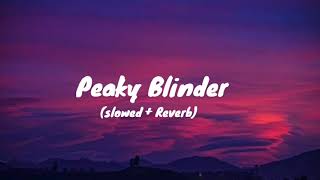 Peaky Blinder  Otnicka Slowed  Reverb [upl. by Auqenahc]