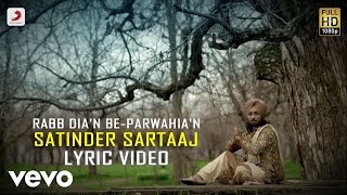 Satinder Sartaaj  Rabb Dian Beparwahian Rangrez  Lyric Video [upl. by Acilgna454]