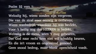 Psalm 32 vers 1 4 en 6  Welzalig hij wiens zonden zijn vergeven [upl. by Nerrol]