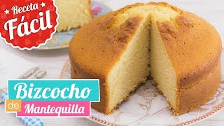 BIZCOCHO DE MANTEQUILLA  Receta fácil  Quiero Cupcakes [upl. by Kerad]