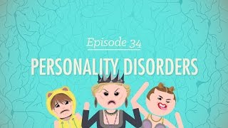 Personality Disorders Crash Course Psychology 34 [upl. by Ynaitirb67]