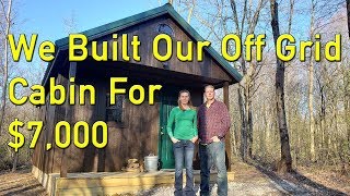 We Built Our Cozy Off Grid Cabin for 7000 [upl. by Leahcin976]