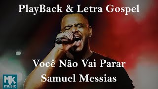 Você Não Vai Parar  Samuel Messias  PlayBack amp Letra Gospel [upl. by Talanta]