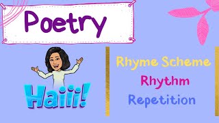 Poetry  Rhyme Scheme Rhythm Repetition [upl. by Gnirol]