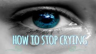 How to Stop Yourself from Crying [upl. by Strohbehn]