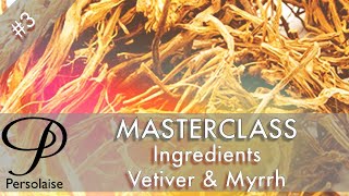 Perfume Masterclass episode 3  Ingredients  Vetiver amp Myrrh with Remi Pulverail [upl. by Pine]