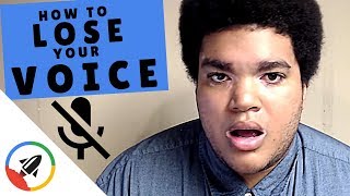 How To Lose Your Voice  4 Easy Ways [upl. by Ainomar]