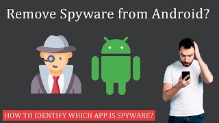 How to Remove Spyware from Android  Identify Spyware Apps [upl. by Ishmael]