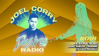 JOEL CORRY  DESIRE RADIO 018 [upl. by Lahcar86]