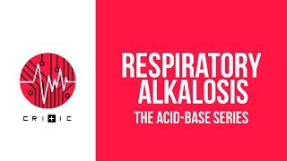 Respiratory alkalosis  The AcidBase Series [upl. by Vitale]