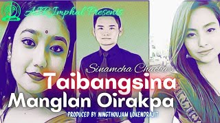 Taibangsina Manglan Oirakpa  Radio Lila  Sinamcha Chaoba Meetei [upl. by Nixon]