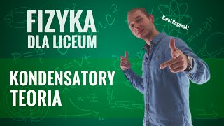 Fizyka  Kondensatory teoria [upl. by Norit]