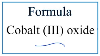 How to Write the Formula for Cobalt III oxide [upl. by Herold]