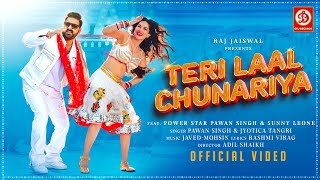 Teri Laal Chunariya  Pawan Singh  Sunny Leone  JavedMohsin  Rashmi Virag  Jyotica T  New Song [upl. by Ydassac]