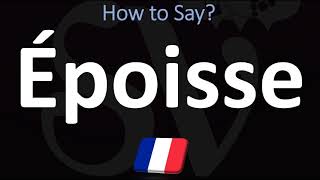 How to Pronounce Époisse CORRECTLY [upl. by Nnaik237]