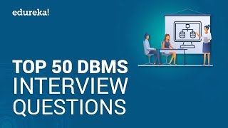 Top 50 DBMS Interview Questions and Answers  DBMS Interview Preparation  Edureka [upl. by Gomez]