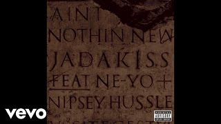 Jadakiss  Aint Nothin New Audio ft NeYo Nipsey Hussle [upl. by Yordan286]