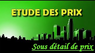 ETUDE DE PRIX5 SOUS DETAIL DE PRIX [upl. by Auqkinahs]