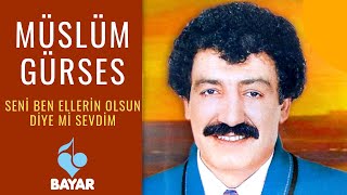 Müslüm Gürses  Seni Ben Ellerin Olsun Diye mi Sevdim [upl. by Sharai287]