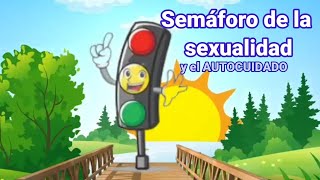 Semáforo de la sexualidad y el AUTOCUIDADO [upl. by Charleton376]