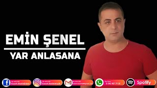 EMİN ŞENEL  YAR ANLASANA beklerim yarın yolunu [upl. by Vas]