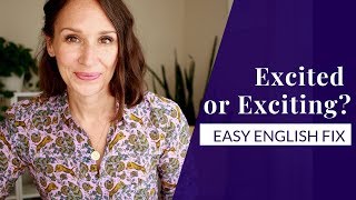 Easy English Fix  Confusing Adjectives Like Exciting or Excited [upl. by Maurilla883]