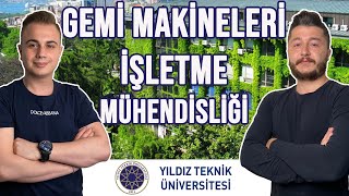 GEMİ MAKİNELERİ İŞLETME MÜHENDİSLİĞİ BÖLÜMÜ OKUMAK  YILDIZ TEKNİK ÜNİVERSİTESİ [upl. by Zug]