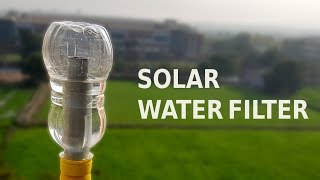 How to make a Solar Water Filter at home [upl. by Salzhauer89]