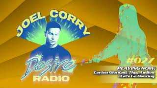 JOEL CORRY  DESIRE RADIO 027 [upl. by Yerocal]