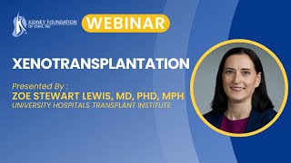 Xenotransplantation Webinar [upl. by Kacerek941]