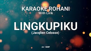 LINGKUPIKU  KARAOKE ROHANI KRISTEN [upl. by Adriena]