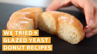 We Tried 9 Different Glazed Yeast Donut Recipes [upl. by Piero854]