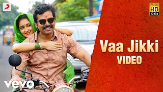 Kadaikutty Singam  Vaa Jikki Tamil Video  Karthi Sayyeshaa  D Imman [upl. by Schonfield]