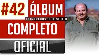 Marino 42  Cruzaremos El Desierto Album Completo Oficial [upl. by Inad]