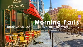 Paris Cafe Ambience ♫ Mellow Morning Paris Coffee Shop Sounds Jazz Music for Studying Work Relax [upl. by Eta741]