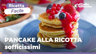 PANCAKE ALLA RICOTTA PERFETTI  Morbidi e semplici [upl. by Gnilrits]