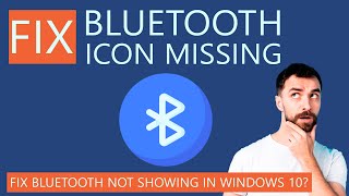 How to Fix Bluetooth Icon Missing from Windows 10 [upl. by Arama867]