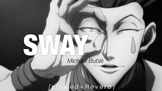 Michael Bublé  Sway  Slowed  Reverb [upl. by Nillad144]