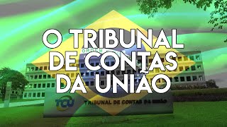 O que é o Tribunal de Contas da União [upl. by Ennaear]