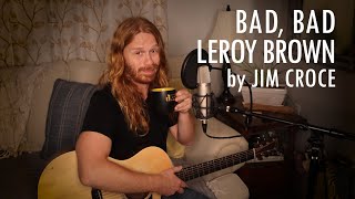 quotBad Bad Leroy Brownquot by Jim Croce  Adam Pearce Acoustic Cover [upl. by Clint]